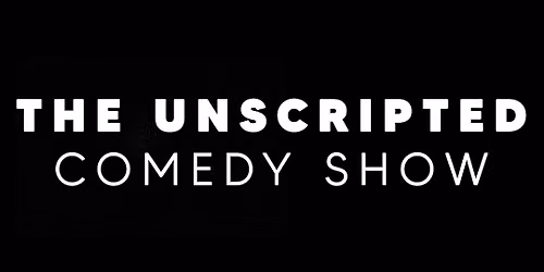 The Unscripted Comedy Show