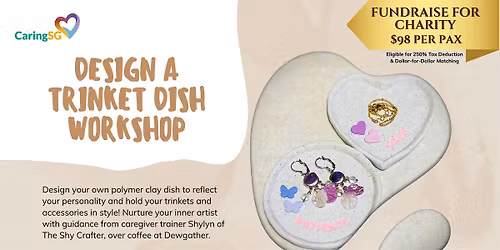 Design a Trinket Dish Workshop  \u2013 Fundraise for Charity