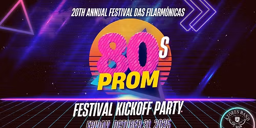 80s PROM NIGHT \u2013 Festival Kickoff Party