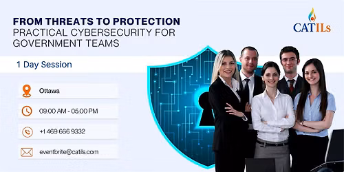 From Threats to Protection: Cybersecurity for Government Teams \u2013 Ottawa