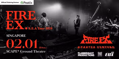 [Singapore]: Fire EX. Quarter Century \u2013 Southeast Asia Tour 2026