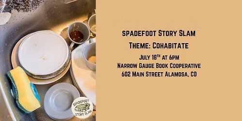Spadefoot Story Slam: Cohabitate
