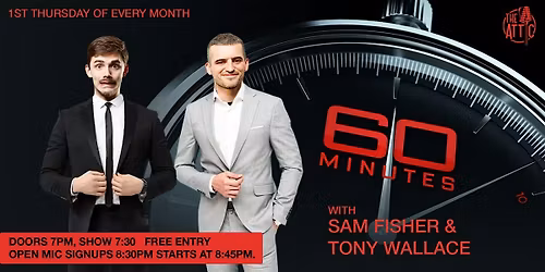 60 Minutes with Sam Fisher and Tony Wallace Live Comedy Show @ The Attic