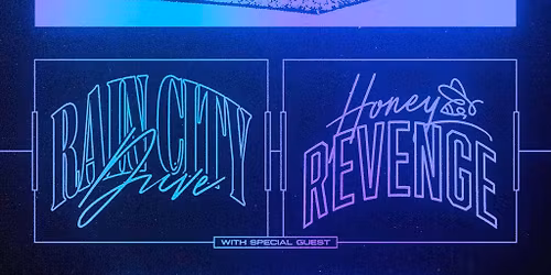 Rain City Drive & Honey Revenge