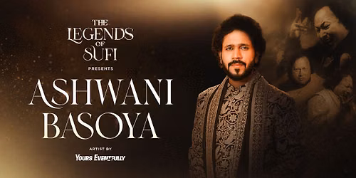 THE LEGENDS OF SUFI PRESENTS ASHWANI BASOYA