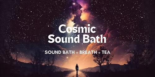 Cosmic Sound bath + Intention Setting