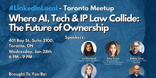 LinkedIn Local Toronto Meetup - AI, Tech & IP Law -the Future of Ownership