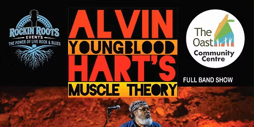 ALVIN YOUNGBLOOD HART'S MUSCLE THEORY LIVE AT THE OAST, RAINHAM, KENT - SOLD OUT