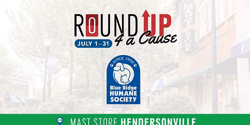 RoundUP to Support the Blue Ridge Humane Society at Mast Store Hendersonville