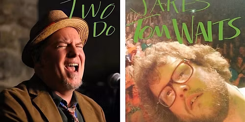 Two Jakes do Tom Waits