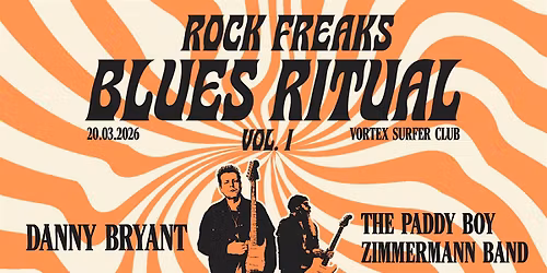 Danny Bryant (UK) +The Paddy Boy Zimmermann Band \/\/Rock Freaks Blues Ritual
