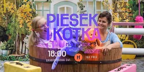 \u201ePiesek i Kotka\u201d - Ma\u0142y Teatr dla dzieci \ud83c\udf6c\ud83c\udf88 5.08 | 18:00