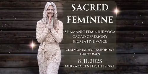 Sacred Feminine Workshop - Shamanic Yoga & Sound Healing, Cacao Ceremony and Creative Voice