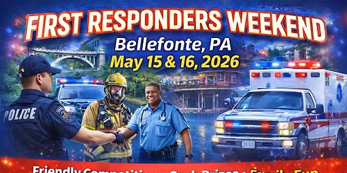 First Responders Weekend Bellefonte, PA