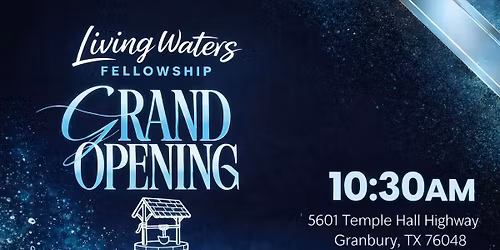 Living Waters Fellowship Grand Opening