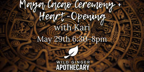 Maya Cacao Ceremony + Heart Opening with Kari