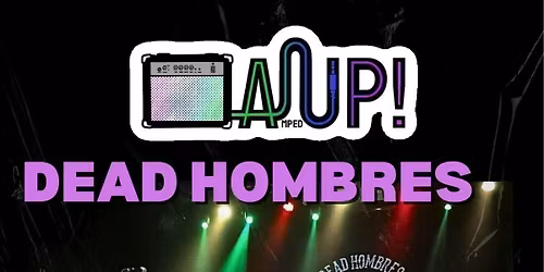 Dead Hombres + Support