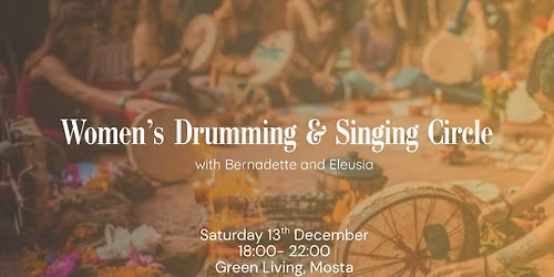 Women's Drumming & Singing Circle with Bernadette & Eleusia
