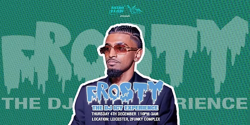FROSTY: THE DJ ICY EXPERIENCE (STUDENT NIGHT)