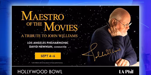 Los Angeles Philharmonic: David Newman - Maestro of the Movies - A Tribute to John Williams