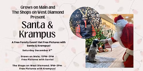 Santa and Krampus at Grows on Main & The Shops on West Diamond December 6th!