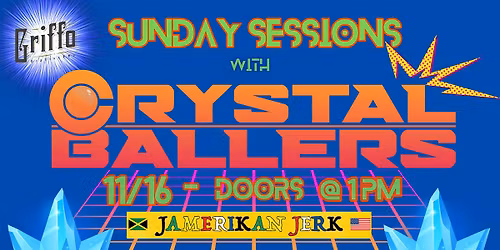 Sunday Sessions w\/ Crystal Ballers - Food: Jamerikan Jerk