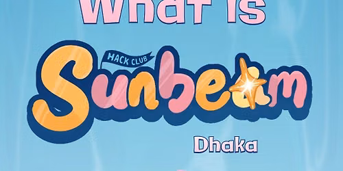 Sunbeam Dhaka by Hack Club