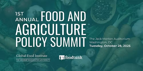 1st Annual Food and Agriculture Policy Summit