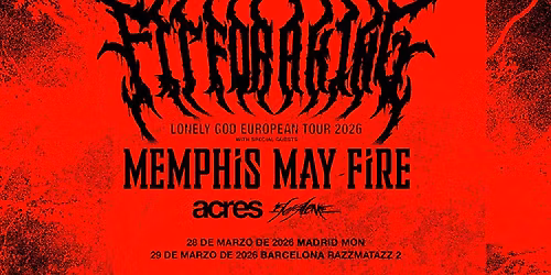 Fit For A King + Memphis May Fire + Acres + 156\/Silence (Barcelona)