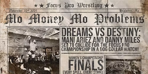 Focus Pro Wrestling - MO MONEY MO PROBLEMS 3