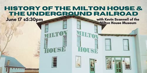 History of the Milton House and the Underground Railroad