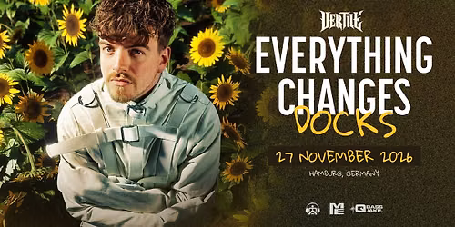 Vertile live - Everything changes @ Docks Hamburg