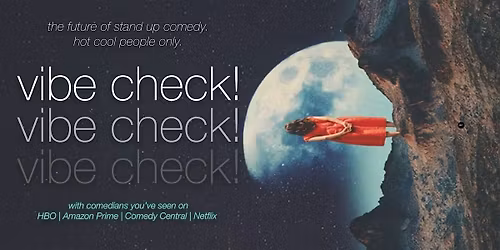 VIBE CHECK COMEDY SHOW - CHICAGO EDITION
