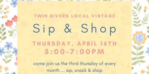 April 16, 2026 - Twin Rivers Local Vintage SIP & SHOP Event