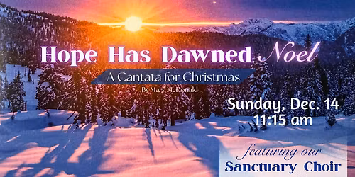 Hope Has Dawned, Noel - \ud83c\udfb6 A Cantata for Christmas \ud83c\udfb6
