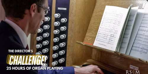 The Director's Challenge 2025: 25 Hours of Organ Playing