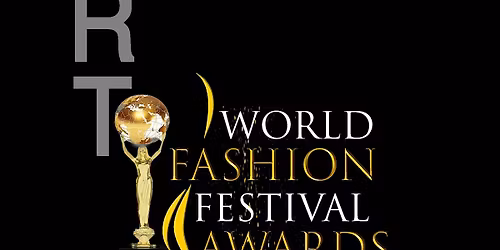 WORLD FASHION FESTIVAL AWARDS DUBAI SEASON 7