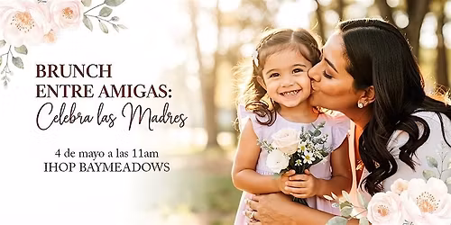 BRUNCH ENTRE AMIGAS Celebra las Madres
