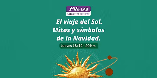 El viaje del Sol: Mitos y s\u00edmbolos de la Navidad. Filo Lab presencial