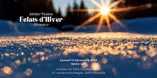 Atelier Tantra | Coeur Corps Esprit : \u2b50 \u00c9clats d'Hiver \u2b50