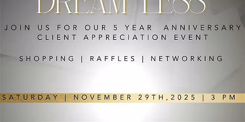 Live In The Moment & Dream Less 5 year Anniversary Event