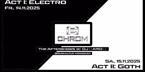 CHROM - The Aftershows