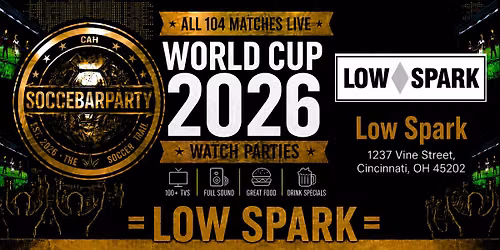 FIFA World Cup 2026 Watch Parties \u2013 Matches LIVE at Low Spark