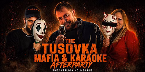 THE TUSOVKA MAFIA & KARAOKE Afterparty 