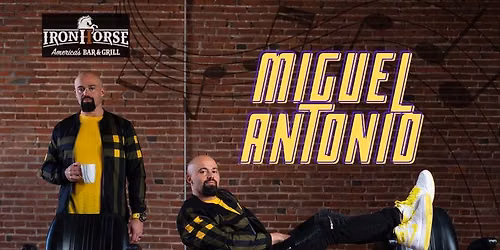 LEES SUMMIT - Miguel Antonio "Live" - Iron Horse Bar & Grill