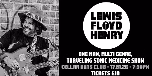 Lewis Floyd Henry - One Man, Multi Genre, Traveling Sonic Medicine Show
