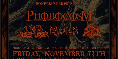 Phobocosm \u2022 A Flock Named M**der \u2022 Drofnosura \u2022 Arktheos