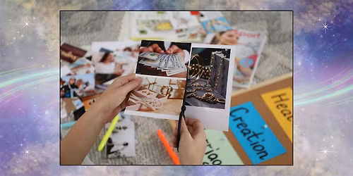 Vision Board Workshop - Manifest with Purpose!
