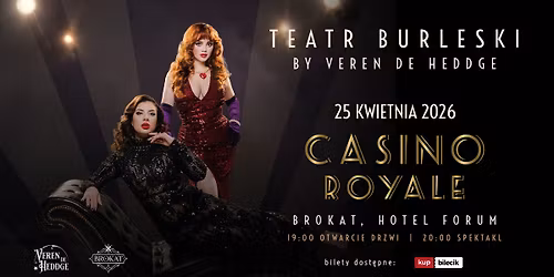 Teatr Burleski by Veren De Heddge: Casino Royale - wiecz\u00f3r elegancji i zmys\u0142\u00f3w