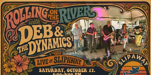 Rolling on the River: Deb & The Dynamics @ Slipaway!